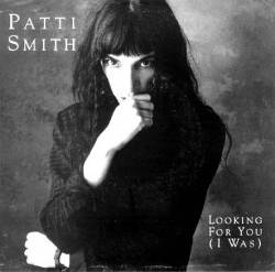 Patti Smith : Looking for You (I Was)